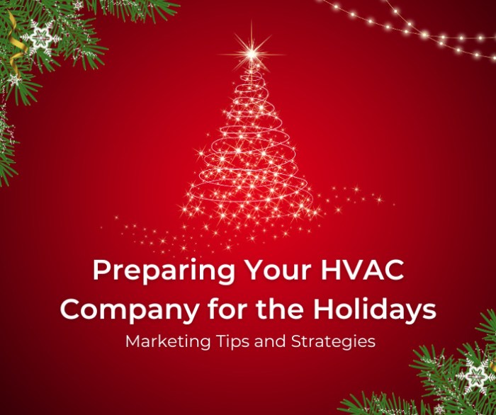 Preparing Your HVAC Business for the Holidays: Marketing Tips and ...